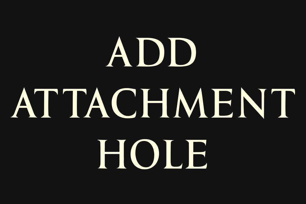 Add Attachment Hole