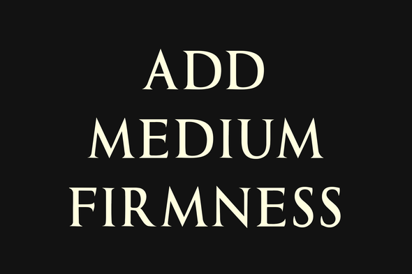 Add Medium Firmness
